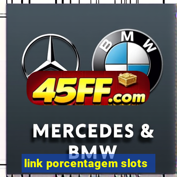 link porcentagem slots